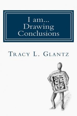 Книга I am... Drawing Conclusions Tracy L Glantz