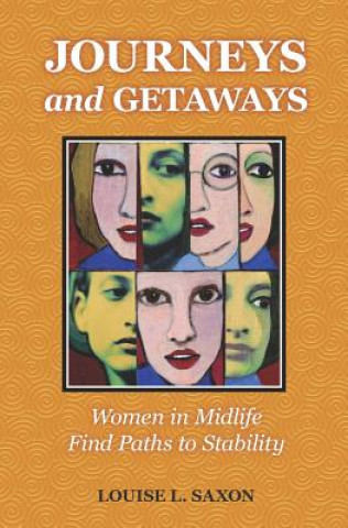 Carte Journeys and Getaways: Women in Midlife Find Paths to Stability Louise L Saxon