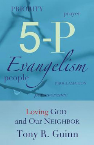 Buch 5-P Evangelism: Loving God and Our Neighbor Tony R Guinn