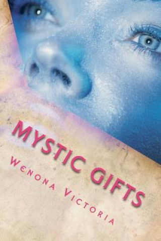 Kniha Mystic Gifts: (The Super-Natural, Book 1) Wenona Victoria