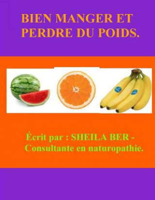 Kniha BIEN MANGER ET Perdre DU POIDS! FRENCH Edition. Sheila Ber