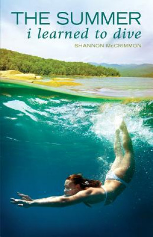 Knjiga The Summer I Learned to Dive Shannon McCrimmon
