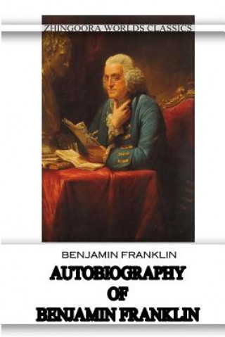 Kniha Autobiography Of Benjamin Franklin Benjamin Franklin