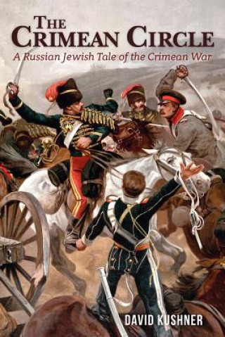 Kniha The Crimean Circle: A Russian Jewish Tale of the Crimean War David Kushner