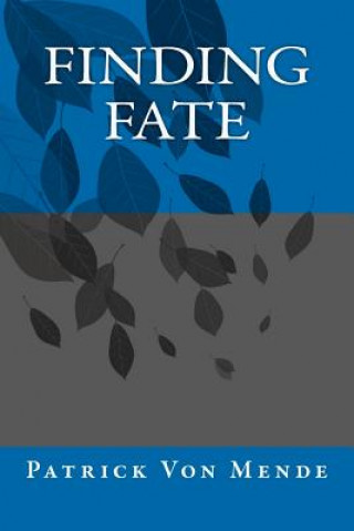 Книга Finding Fate Patrick Gerald Hans Von Mende