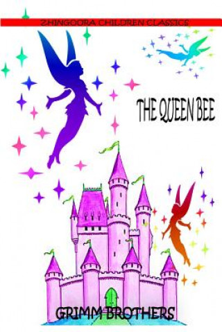 Knjiga The Queen Bee Grimm Brothers