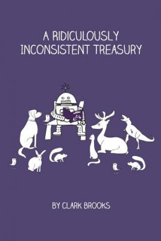 Книга A Ridiculously Inconsistent Treasury Clark Brooks