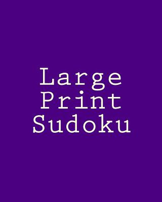 Könyv Large Print Sudoku: Large Grid Sudoku Puzzles That Are Comfortable To Read and Avoid Eye Strain Carl Griffin