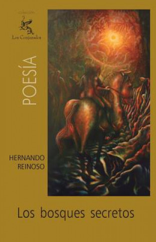 Libro Los bosques secretos Hernando Reinoso