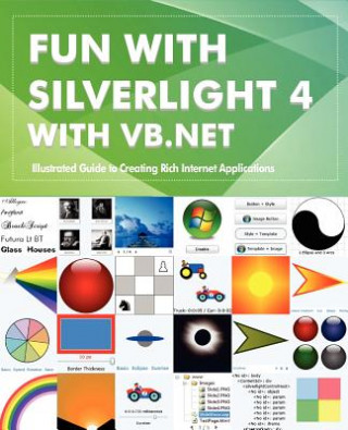 Kniha Fun with Silverlight 4 with VB.NET: Illustrated Guide to Creating Rich Internet Applications Rajesh Lal