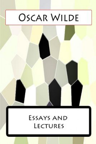 Kniha Essays and Lectures Oscar Wilde