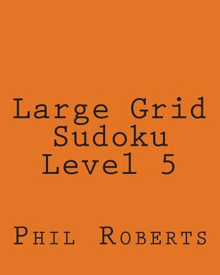 Carte Large Grid Sudoku Level 5: Medium to Moderate Sudoku Puzzles Phil Roberts