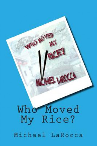 Kniha Who Moved My Rice? Michael LaRocca