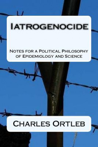 Kniha Iatrogenocide Charles Ortleb