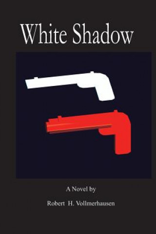 Libro White Shadow MR Robert H Vollmerhausen