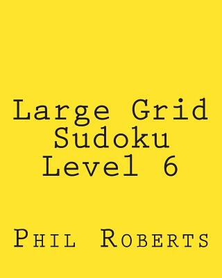 Książka Large Grid Sudoku Level 6: Moderate Sudoku Puzzles Phil Roberts