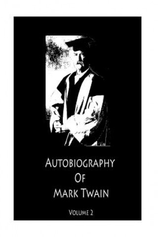 Könyv Autobiography OF Mark Twain Volume 2 Mark Twain