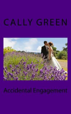 Książka Accidental Engagement: A Modern Romance Cally Green