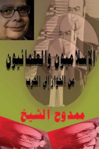 Kniha Egyptian Islamists and Secularists: From Dialogue to War Mamdouh Al-Shikh