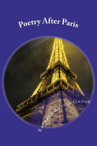 Boek Poetry After Paris: Expressions Inspired by the City of Lights MS Kathryn B Gough