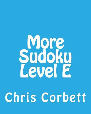 Carte More Sudoku Level E: Medium to Moderate Sudoku Puzzles Chris Corbett