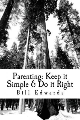Livro Parenting: Keep it Simple & Do it Right Bill Edwards