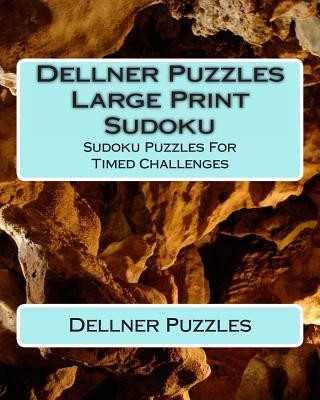Carte Dellner Puzzles Large Print Sudoku: Sudoku Puzzles For Timed Challenges Dellner Puzzles