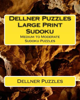 Carte Dellner Puzzles Large Print Sudoku: Medium to Moderate Sudoku Puzzles Dellner Puzzles