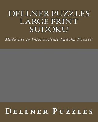 Carte Dellner Puzzles Large Print Sudoku: Moderate to Intermediate Sudoku Puzzles Dellner Puzzles