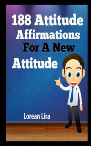Kniha 188 Attitude Affirmations For A New Attitude Lorean Lira