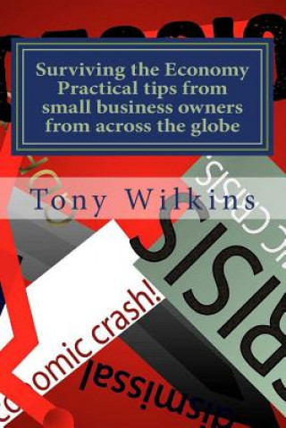 Książka Surviving the economy: Practical tips from small business owners from around the world Tony Wilkins