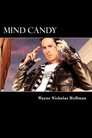 Kniha Mind Candy: The Power and Potential of The Human Mind Wayne Nicholas Hoffman