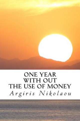 Buch One year with out the use of money Argiris Nikolaou