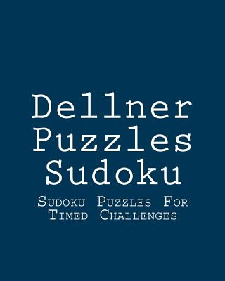 Kniha Dellner Puzzles Sudoku: Sudoku Puzzles For Timed Challenges Dellner Puzzles