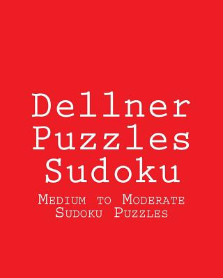 Könyv Dellner Puzzles Sudoku: Medium to Moderate Sudoku Puzzles Dellner Puzzles