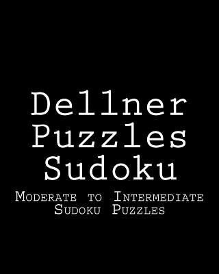 Kniha Dellner Puzzles Sudoku: Moderate to Intermediate Sudoku Puzzles Dellner Puzzles