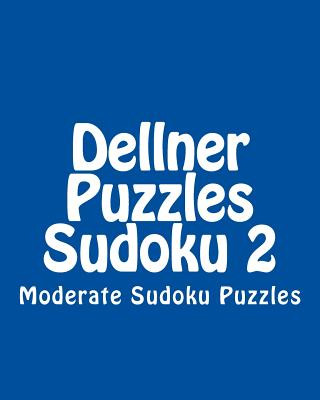 Könyv Dellner Puzzles Sudoku 2: Moderate Sudoku Puzzles Dellner Puzzles