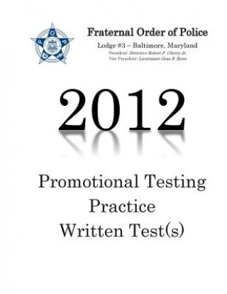 Boek Fraternal order of police lodge#3 Promotional Testing Written Practice Test (2012) Michael A Wood Jr