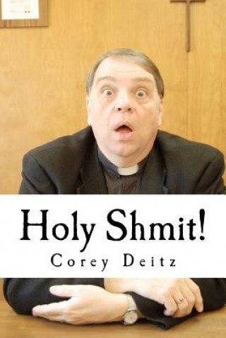 Könyv Holy Shmit! Corey Deitz