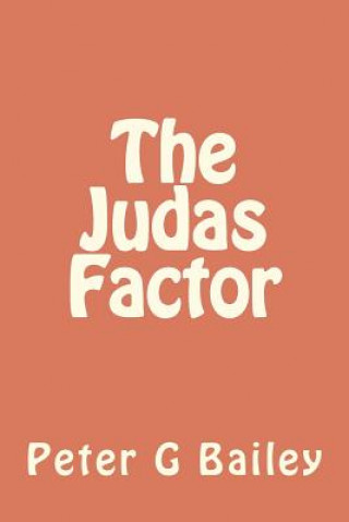 Carte The Judas Factor Peter G Bailey