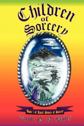 Buch "Children of Sorcery": Book 1 of "Royal Stones of Sorcery" MS Carole G N Bailey