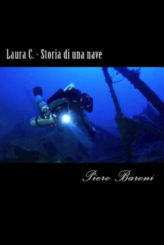 Kniha Laura C. - Storia di una nave Piero Baroni