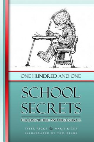 Kniha 101 School Secrets: for Junior High and High School Tyler Matthew Ricks