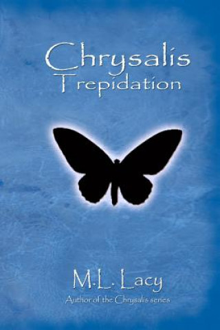 Carte Chrysalis - Trepidation M L Lacy