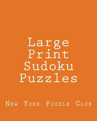 Carte Large Print Sudoku Puzzles: Sudoku Puzzles From The Archives of The New York Puzzle Club New York Puzzle Club