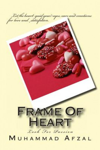 Kniha Frame Of Heart: Look For Passion Muhammad Afzal