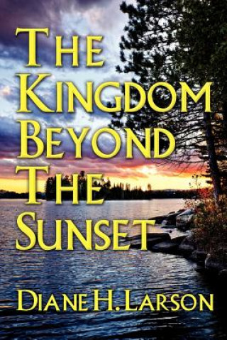 Kniha The Kingdom Beyond the Sunset Diane H Larson