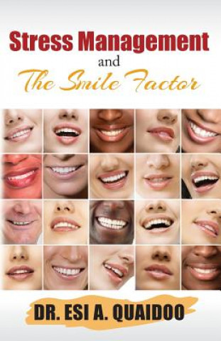 Book Stress Management and the Smile Factor Dr Esi a Quaidoo