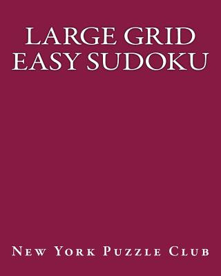 Könyv Large Grid Easy Sudoku: Sudoku Puzzles From The Archives of The New York Puzzle Club New York Puzzle Club