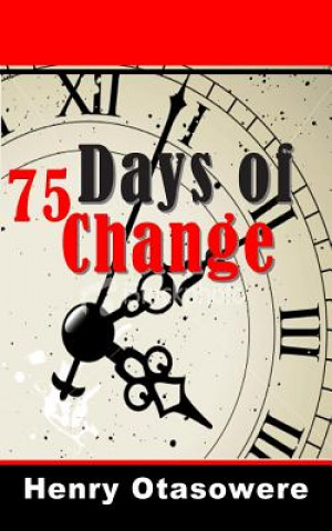 Buch 75 days of change Henry Otasowere